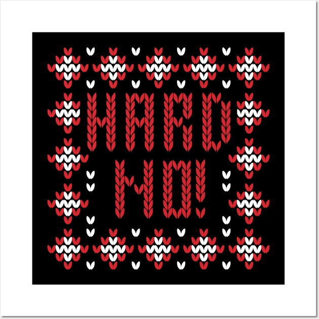 Hard No - Letterkenny Ugly Christmas Sweater Wall Art by PincGeneral